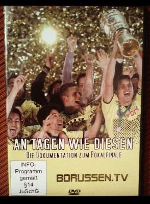 An Tagen wie diesen Die Dokumentation zum Pokalfinale Borussen.TV Cover Rezension Produkttest