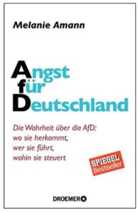 Cover Rezension Angst für Deutschland Die Wahrheit über die AfD Melanie Amann