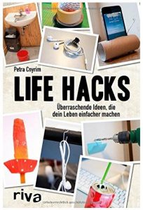 Cover Rezension Life Hacks Überraschende Ideen, die dein Leben einfacher machen von Petra Cnyrim