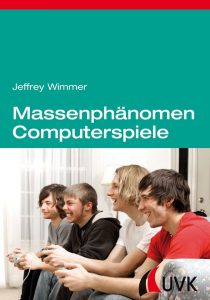 Cover Rezension Massenphänomen Computerspiele Soziale, kulturelle und wirtschaftliche Aspekte Jeffrey Wimmer