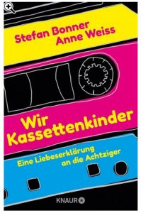 Cover Rezension Wir Kassettenkinder Anne Weiss Stefan Bonner
