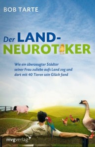 Der Land-Neurotiker Bob Tarte Landleben Tiere 
