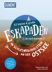 Cover Rezension 52 kleine & große Eskapaden in Schleswig-Holstein an der Ostsee Stefanie Sohr Volko Lienhardt