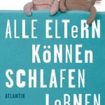Cover Rezension Alle Eltern können schlafen lernen Julia Heilmann Thomas Lindemann