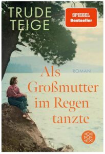 Cover Rezension Als Großmutter im Regen tanzte Trude Teige