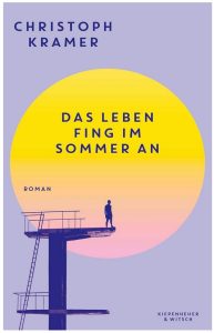 Cover Rezension Das Leben fing im Sommer an Christoph Kramer