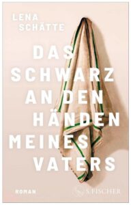 Cover Rezension Das Schwarz an den Händen meines Vaters Lena Schätte