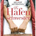Cover Rezension Die Hafenschwester Band 1 Melanie Metzenthin
