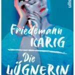 Cover Rezension Die Lügnerin Friedemann Karig