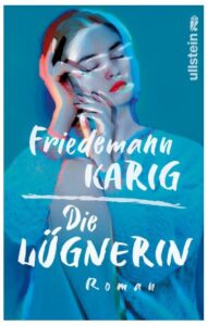 Cover Rezension Die Lügnerin Friedemann Karig