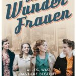 Cover Rezension Die Wunderfrauen Alles, was das Herz begehrt Stephanie Schuster