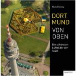 Cover Rezension Dortmund von oben Die schönsten Luftbilder der Stadt Hans Blossey