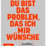 Cover Rezension Du bist das Problem, das ich mir wünsche Iris Gavric Matthias Renger