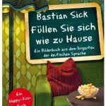 Cover Rezension Füllen Sie sich wie zu Hause Bastian Sick