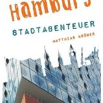 Cover Rezension Hamburg - Stadtabenteuer Reiseführer Matthias Kröner
