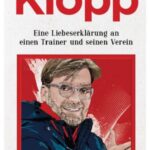 Cover Rezension Klopp Eine Liebeserklärung an einen Trainer und seinen Verein Anthony Quinn