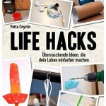 Cover Rezension Life Hacks Überraschende Ideen, die dein Leben einfacher machen von Petra Cnyrim