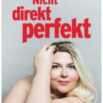 Cover Rezension Nicht direkt perfekt Die nackte Wahrheit übers Frausein Nicole Jäger