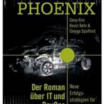 Cover Rezension Projekt Phoenix Roman über IT und DevOps Gene Kim Kevin Behr George Spafford