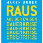 Cover Rezension Raus aus der ewigen Dauerkrise Maren Urner