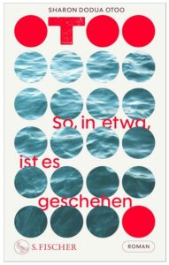 Cover Rezension So, in etwa, ist es geschehen Sharon Dodua Otoo