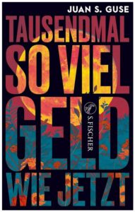 Cover Rezension Tausendmal so viel Geld wie jetzt Juan S. Guse
