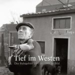 Cover Rezension Tief im Westen Das Ruhrgebiet 1950 bis 1969 im Bild Hans Rudolf Uthoff