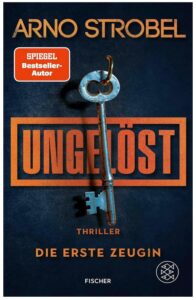 Cover Rezension Ungelöst – Die erste Zeugin Arno Strobel