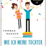 Cover Rezension Wie ich meine Tochter durchs Abitur brachte Thomas Kausch