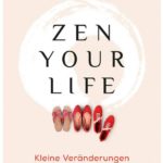 Cover Rezension Zen your life Kleine Veränderungen mit großer Wirkung Shunmyo Masuno