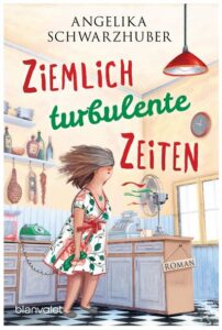 Cover Rezension Ziemlich turbulente Zeiten Angelika Schwarzhuber
