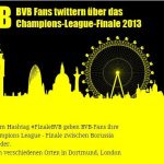 FinaleBVB - BVB Fans twittern Champions League - Finale 2013