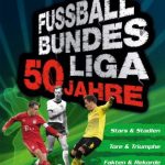 Rezension Test Buchkritik Cover Fußball-Bundesliga 50 Jahre Stars & Stadien, Tore & Triumphe, Fakten & Rekorde Kurt-J. Heering