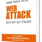 Web Attack Cover Der Staat als Stalker Rezension Roman Maria Koidl